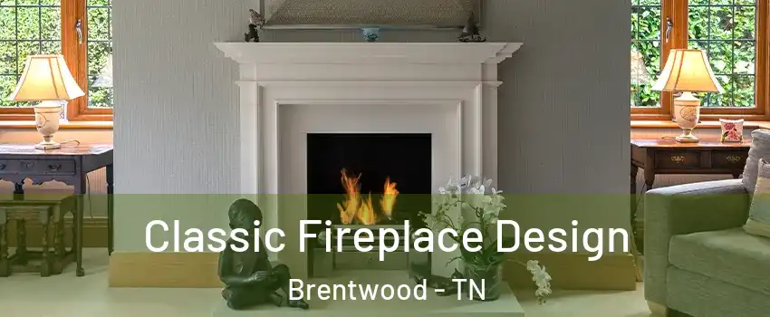  Classic Fireplace Design Brentwood - TN