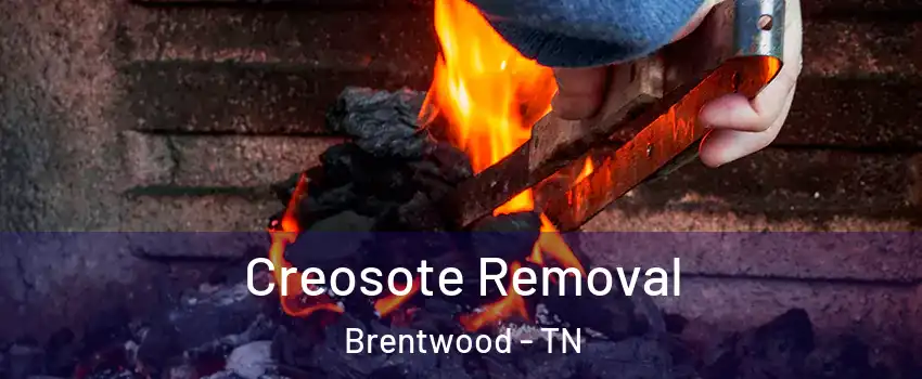  Creosote Removal Brentwood - TN