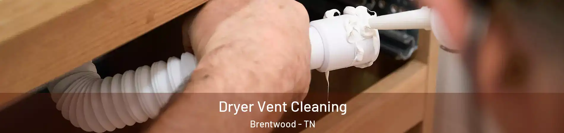  Dryer Vent Cleaning Brentwood - TN