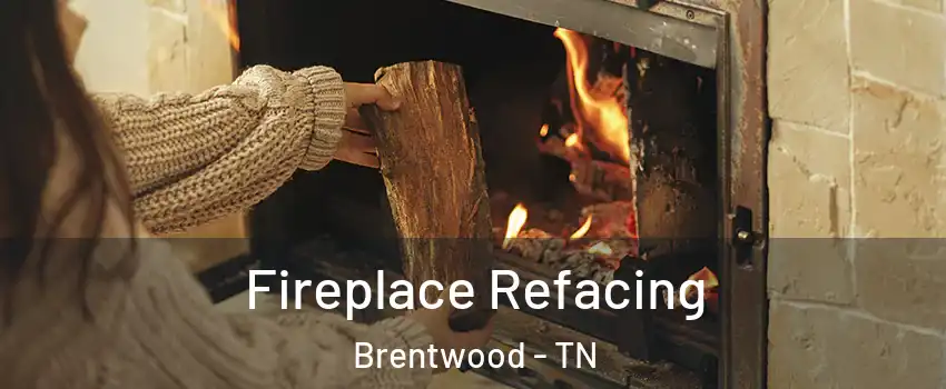  Fireplace Refacing Brentwood - TN