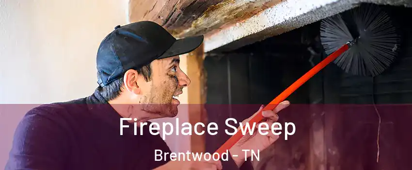  Fireplace Sweep Brentwood - TN