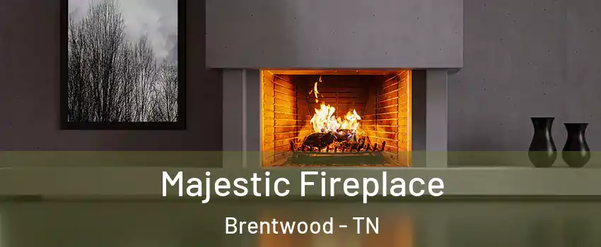  Majestic Fireplace Brentwood - TN