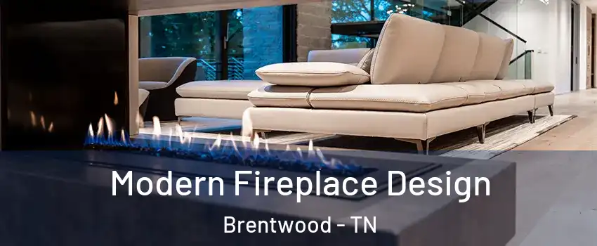  Modern Fireplace Design Brentwood - TN