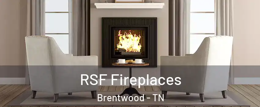  RSF Fireplaces Brentwood - TN