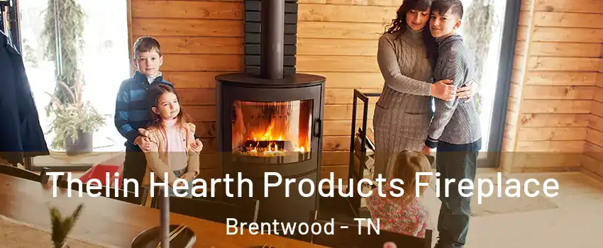  Thelin Hearth Products Fireplace Brentwood - TN